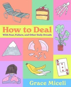 Hardcover How to Deal: With Fear, Failure, and Other Daily Dreads Book