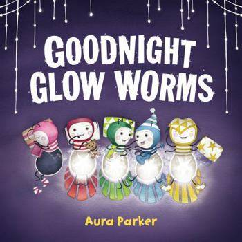 Board book Goodnight, Glow Worms: From the Author of Meerkat Christmas and Meerkat Splash Book