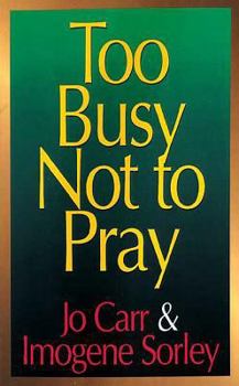 Paperback Too Busy Not to Pray: A Homemaker Talks with God Book
