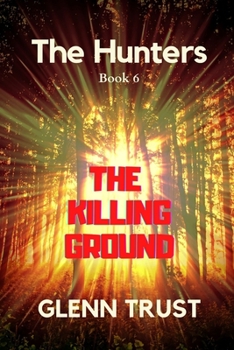 The Killing Ground - Book #6 of the Hunters