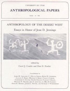 Anthropology of the Desert West: Essays in Honor of Jesse D. Jennings (Anthropological Papers)