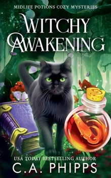 Witchy Awakening: A Paranormal Cozy Mystery (Midlife Potions) - Book #1 of the Midlife Potions