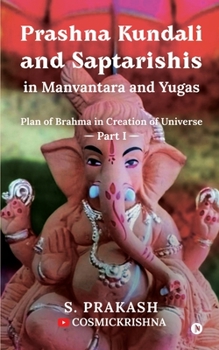 Paperback Prashna Kundali and Saptarishis in Manvantara and Yugas: Plan of Brahma in Creation of Universe Book