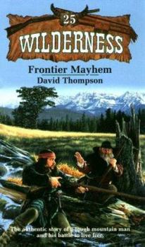 Frontier Mayhem (Wilderness , No 25) - Book #25 of the Wilderness