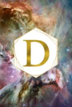D: Orion Nebula Letter D Initial Monogram Notebook - Gold Pink Blue & Green Galaxy Geometric Frame Monogrammed Blank Lined Note Book, Writing Pad, ... Women - 120 College Ruled Pages - Size 6x9