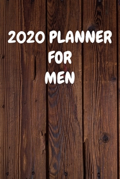 2020 Planner for Men: Cool Wood Themed Daily Weekly Monthly 2020 - 2021 Planner / Organizer / Diary - Christmas Gift