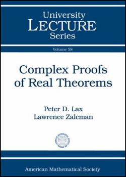 Hardcover Complex Proofs of Real Theorems Book