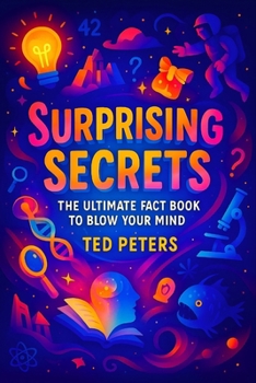 Paperback Surprising Secrets: The Ultimate Fact Book to Blow Your Mind Unbelievable Truths Revealed! Hidden World History, Shocking Science Mysteries & Life Cur Book