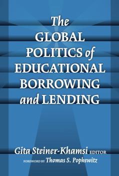 Paperback The Global Politics of Educational Borrowing and Lending Book