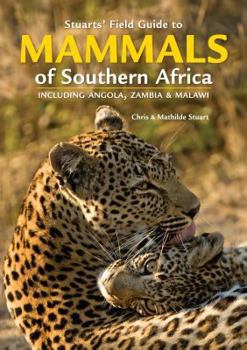 Field Guide to the Mammals of Southern Africa