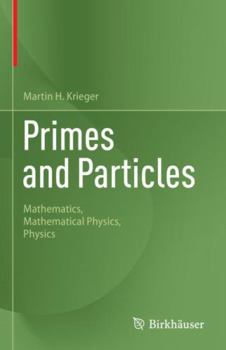Hardcover Primes and Particles: Mathematics, Mathematical Physics, Physics Book