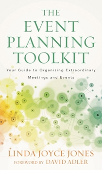 Hardcover Event Planning Toolkit: Your Guide to Organizing Extraordinary Meetings and Events Book
