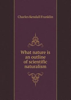 Paperback What nature is an outline of scientific naturalism Book