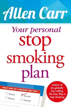 Paperback Your Personal Stop Smoking Plan: The Revolutionary Method for Quitting Cigarettes, E-Cigarettes and All Nicotine Products Book