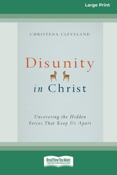 Paperback Disunity in Christ: Uncovering the Hidden Forces that Keep Us Apart (16pt Large Print Format) Book