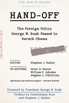 Hardcover Hand-Off: The Foreign Policy George W. Bush Passed to Barack Obama Book