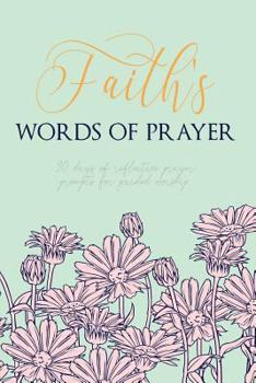 Paperback Faith's Words of Prayer: 90 Days of Reflective Prayer Prompts for Guided Worship - Personalized Cover Book