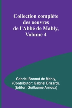Collection complète des oeuvres de l'Abbé de Mably, Volume 4 (French Edition)