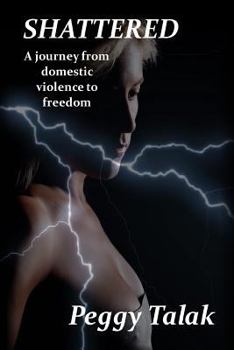 Paperback Shattered: A struggle against domestic abuse Book