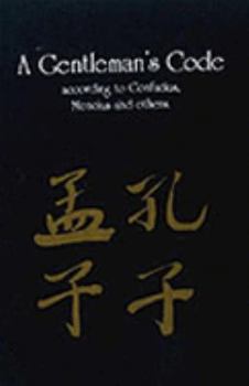 Paperback Gentleman's Code: According to Confucius, Mencius and Others Book