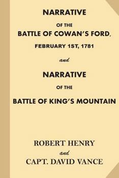 Paperback Narrative of the Battle of Cowan's Ford, February 1st, 1781: and Narrative of the Battle of King's Mountain Book