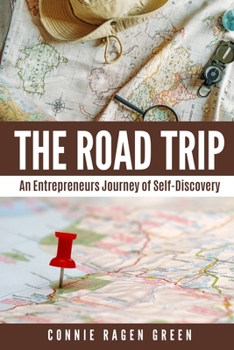 Paperback The Road Trip: An Entrepreneur's Journey of Self-Discovery Book