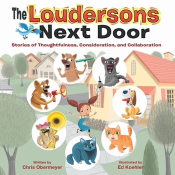 Paperback The Loudersons Next Door: Stories of Thoughtfulness, Consideration, and Collaboration Book