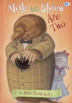 Mole And Shrew Are Two (Stepping Stone, paper) - Book #1 of the Mole and Shrew
