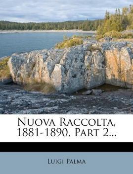 Paperback Nuova Raccolta, 1881-1890, Part 2... [Italian] Book