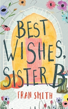 Paperback Best Wishes, Sister B: a gentle feel good comedy Book