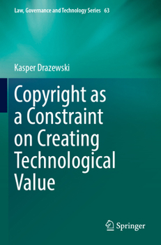 Paperback Copyright as a Constraint on Creating Technological Value Book
