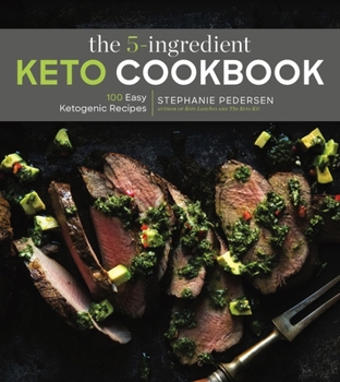 Paperback The 5-Ingredient Keto Cookbook: 100 Easy Ketogenic Recipes Volume 1 Book