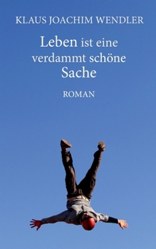 Paperback Leben ist eine verdammt schöne Sache: Roman [German] Book