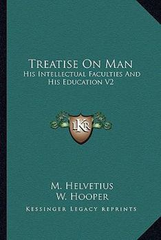 Paperback Treatise on Man: His Intellectual Faculties and His Education V2 Book