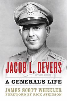 Jacob L. Devers: A General's Life - Book  of the American Warriors