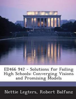 Paperback Ed466 942 - Solutions for Failing High Schools: Converging Visions and Promising Models Book