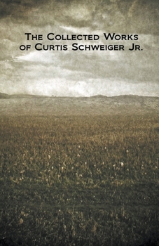 Paperback The Collected Works of Curtis Schweiger Jr. Book