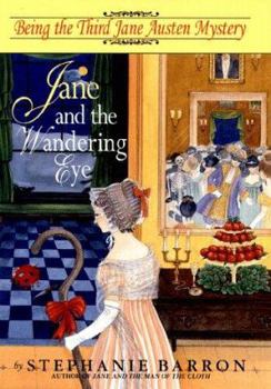 Hardcover Jane and the Wandering Eye: Being the Third Jane Austen Mystery Book