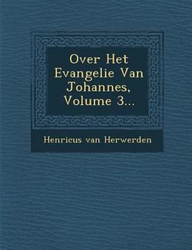 Paperback Over Het Evangelie Van Johannes, Volume 3... [Dutch] Book