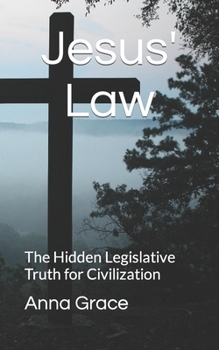 Paperback Jesus Law: The Hidden Legislative Truth for Civilization Book