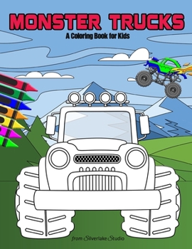 Monster Truck Coloring Book: A monster truck adventure coloring book for kids, toddlers, and adults
