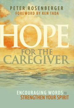 Hardcover Hope for the Caregiver: Encouraging Words to Strengthen Your Spirit Book