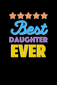 Paperback Best daughter Evers Notebook - daughter Funny Gift: Lined Notebook / Journal Gift, 120 Pages, 6x9, Soft Cover, Matte Finish Book