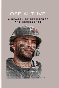 Paperback José Altuve: A Beacon of Resilience and Excellence Book