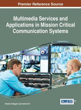 Hardcover Multimedia Services and Applications in Mission Critical Communication Systems Book