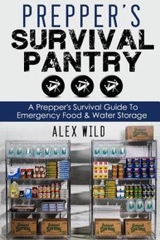 Paperback Prepper's Survival Pantry: A Preppers Survival Guide To Emergency Food And Water Storage Book