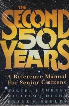 Paperback The Second 50 Years: A Reference Manual for Senior Citizens [Large Print] Book