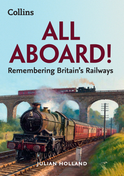 Paperback All Aboard!: Remembering Britain's Railways Book