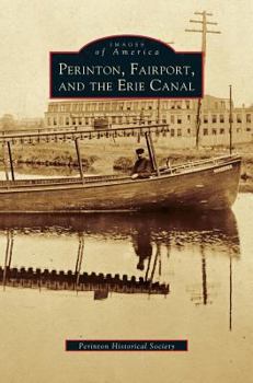 Perinton, Fairport, and the Erie Canal - Book  of the Images of America: New York