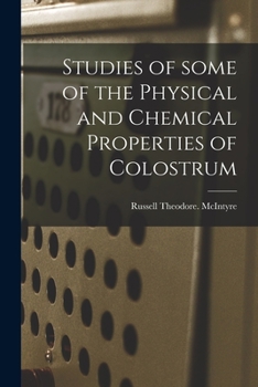 Paperback Studies of Some of the Physical and Chemical Properties of Colostrum Book